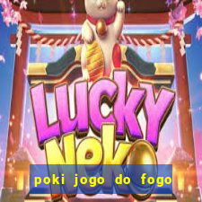 poki jogo do fogo e agua